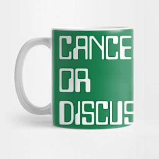 Cancel or discuss? Mug